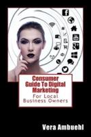 Consumer Guide to Digital Marketing