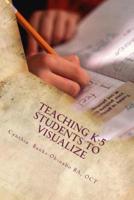 Teaching K-5 Students to Visualize