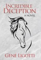 Incredible Deception: a novel