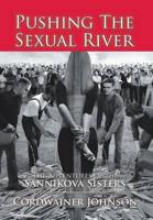 Pushing The Sexual River: The Adventures of the Sannikova Sisters