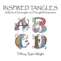 Inspired Tangles A Book of Zentangles and Thoughtful Inspiration