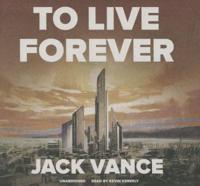To Live Forever Lib/E