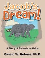 Jacob's Dream!: A Story of Animals in Africa