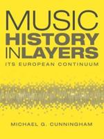 Music History in Layers: Its European Continuum