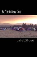 As Firefighters Slept