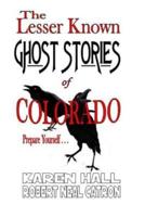 The Lesser Known Ghost Stories of Colorado Book 1 and 2