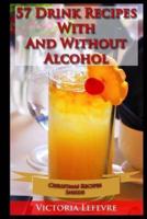 57 Drink Recipes Whit and Without Alcohol