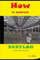 How to Survive Babylon