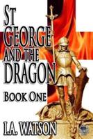 St George and the Dragon - Book One