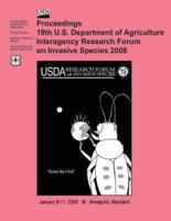 Proceedings 19th U.S. Department of Agriculture Interagency Research Forum on Invasive Species, 2008