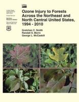 Ozone Injury to Forests Across the Northeast and North Central United States, 1994-2010