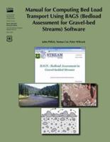 Manual for Computing Bed Load Transport Using Bags (Bedload Assessment for Gravel-Bed Streams) Software