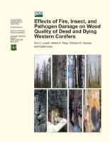 Effects of Fire, Insect, and Pathogen Damage on Wood Quality of Dead and Dying Western Conifers