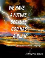 We Have a Future Because God Has a Plan