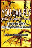 You Can Fly - How to Astral Travel