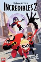 Incredibles 2. Crisis in Mid-Life! & Other Stories