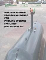 Risk Management Program Guidance for Propane Storage Facilities (40 Cfr Part 68)