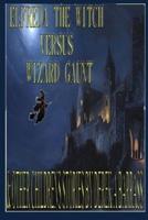 Elfreda the Witch Versus Wizard Gaunt