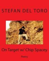 On Target W/ Chip Spacey