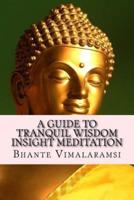 A Guide to Tranquil Wisdom Insight Meditation (T.W.I.M.)