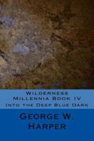 Wilderness Millennia Book IV