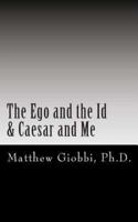The Ego and the Id & Caesar and Me