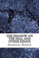 The Shadow on The Dial And Other Essays