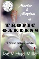 Murder & Mayhem in Tropic Gardens