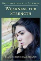 Devotions That Will Exchange Weakness for Strength