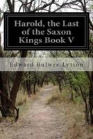 Harold, the Last of the Saxon Kings Book V