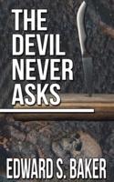 The Devil Never Asks