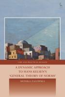 A Dynamic Approach to Hans Kelsen's General Theory of Norms