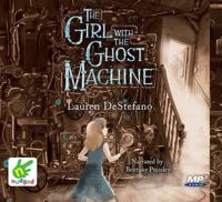 The Girl With the Ghost Machine