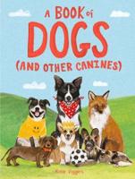 A Book of Dogs (And Other Canines)