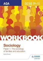 AQA GCSE (9-1) Sociology. Workbook, Paper 1 The Sociology of Families and Education