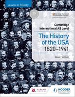 Access to History for Cambridge International AS Level. The History of the USA 1820-1941