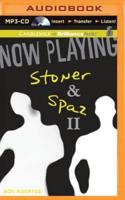 Now Playing: Stoner & Spaz II