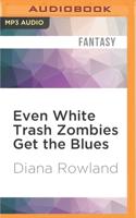 Even White Trash Zombies Get the Blues