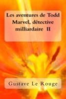 Les Aventures De Todd Marvel, Detective Milliardaire II