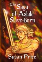 The Saga of Aslak Slave-Born