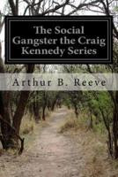The Social Gangster the Craig Kennedy Series