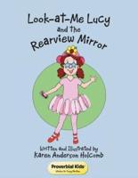 Look-at-Me Lucy and the Rearview Mirror: Proverbial Kids©