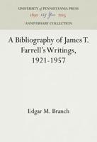 A Bibliography of James T. Farrell's Writings, 1921-1957