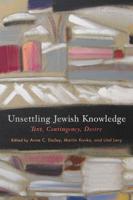 Unsettling Jewish Knowledge