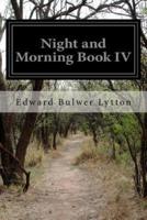 Night and Morning Book IV