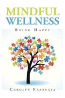 Mindful Wellness: Being Happy