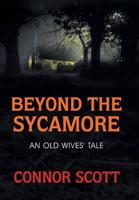Beyond the Sycamore: An Old Wives' Tale