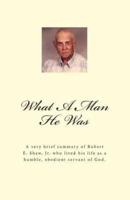 What A Man He Was - Robert E. Shaw, Jr.