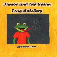 Junior and the Cajun Frog Catchers