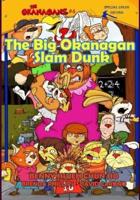 The Big Okanagan Slam Dunk (The Okanagans, No. 4) Special Color Edition